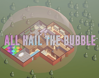 All Hail The Bubble (GGJ 2025)